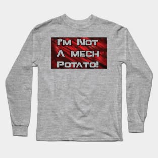 Not a potato Long Sleeve T-Shirt